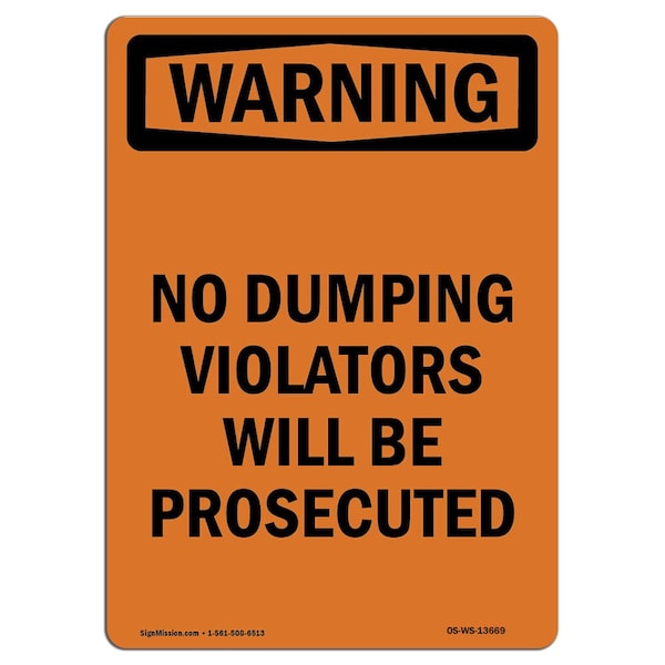 Safety Sign, OSHA WARNING, 24" Height, Aluminum, No Dumping Violators Will Be Prosecuted, Portrait